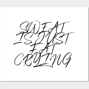 sweat is just fat crying Posters and Art